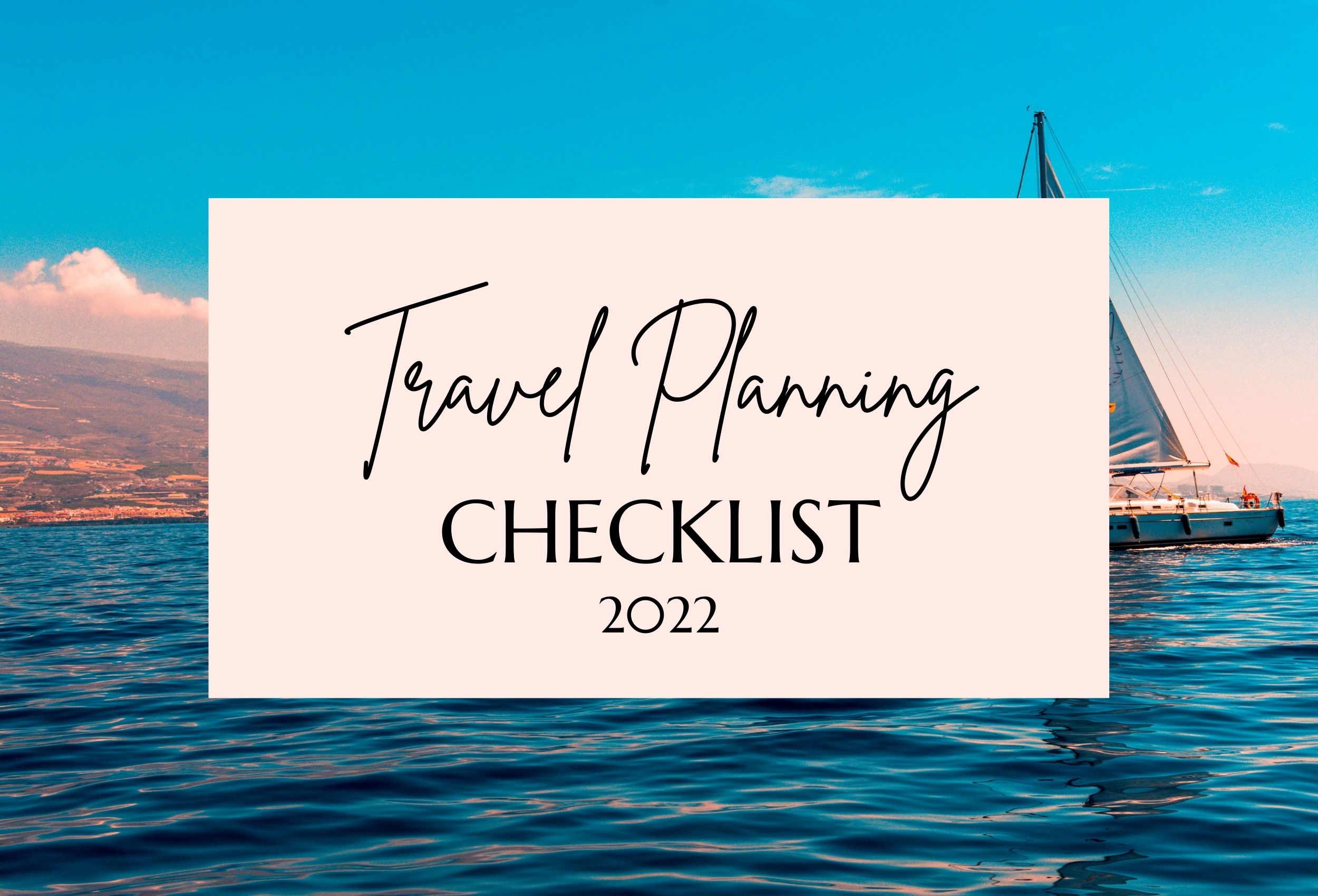2022 Family Vacation Checklist: Planning + Packing